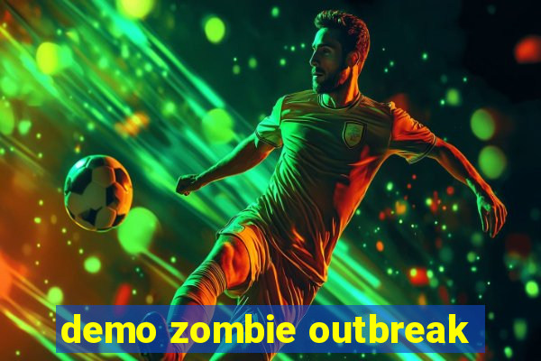 demo zombie outbreak