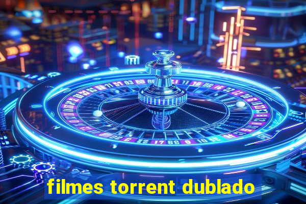 filmes torrent dublado