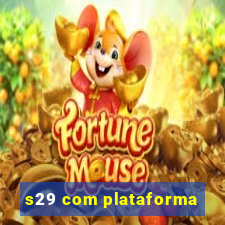 s29 com plataforma