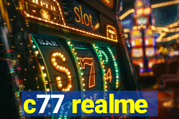 c77 realme