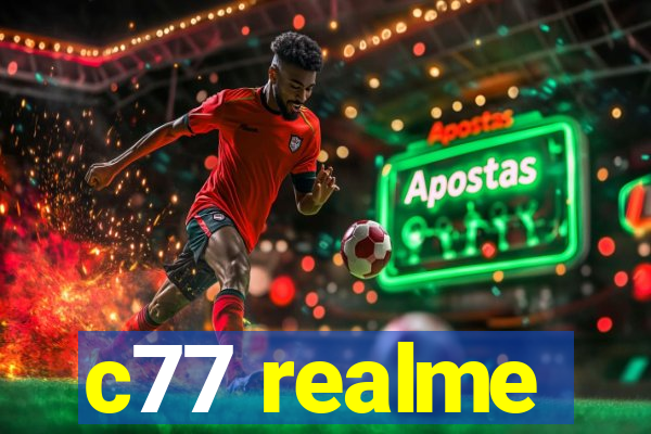 c77 realme
