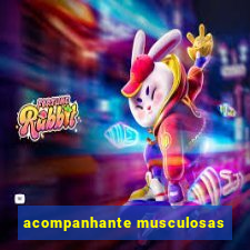acompanhante musculosas