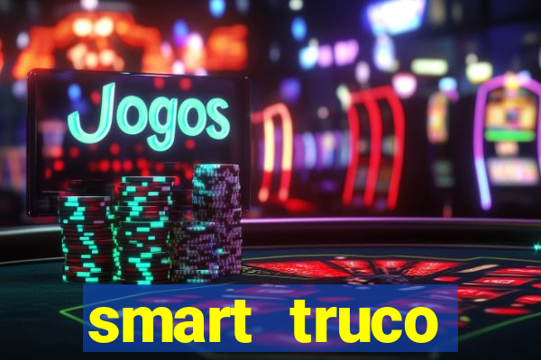 smart truco paulista e mineiro