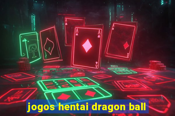 jogos hentai dragon ball