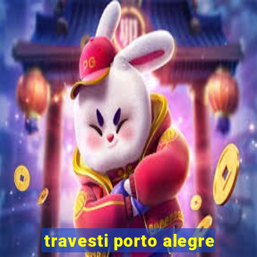 travesti porto alegre