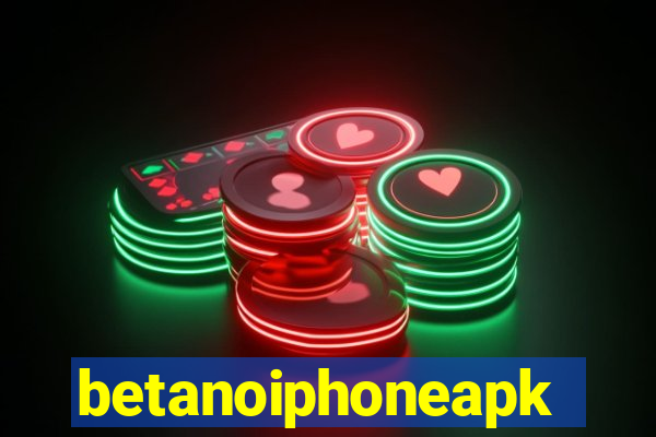 betanoiphoneapk