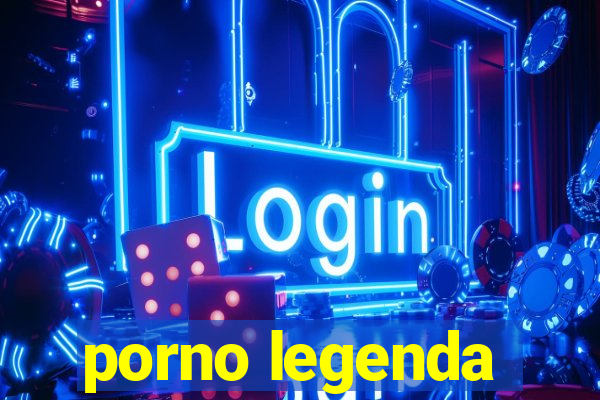 porno legenda