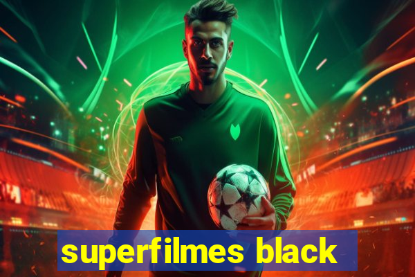 superfilmes black