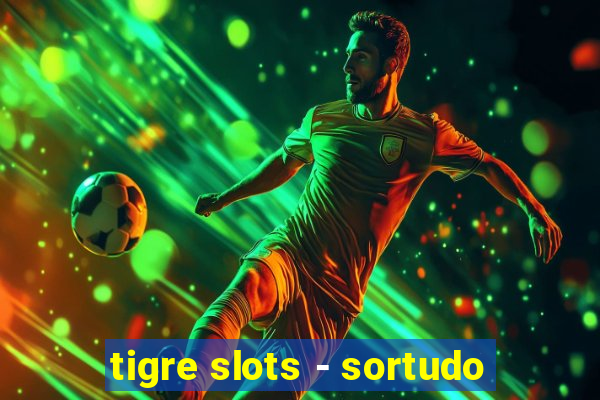 tigre slots - sortudo