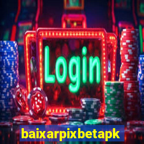 baixarpixbetapk
