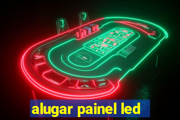 alugar painel led