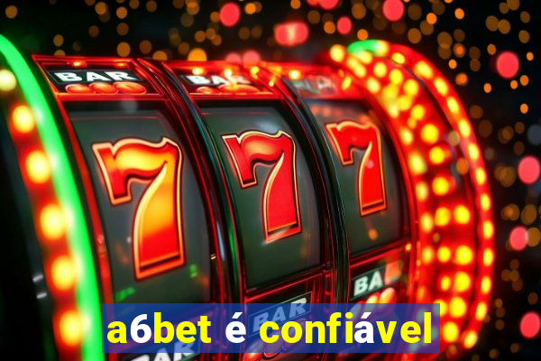 a6bet é confiável