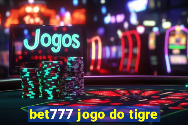 bet777 jogo do tigre