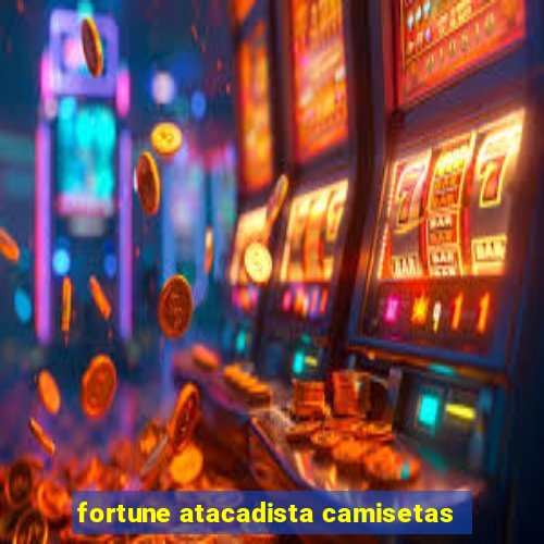 fortune atacadista camisetas