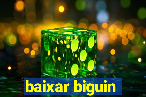 baixar biguin