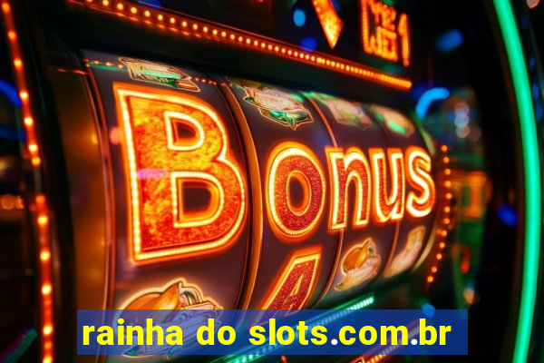 rainha do slots.com.br