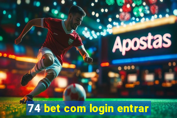 74 bet com login entrar