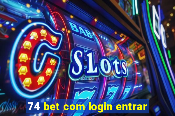 74 bet com login entrar