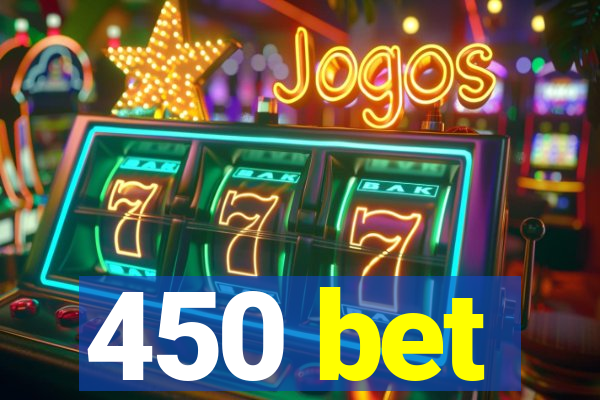 450 bet