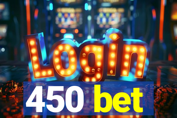 450 bet