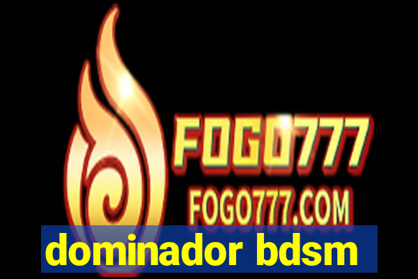 dominador bdsm