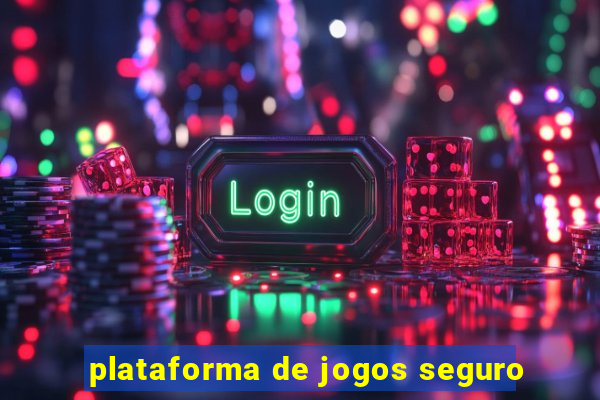 plataforma de jogos seguro