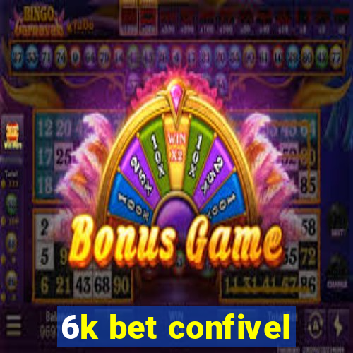 6k bet confivel