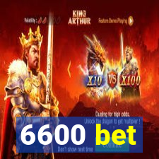6600 bet