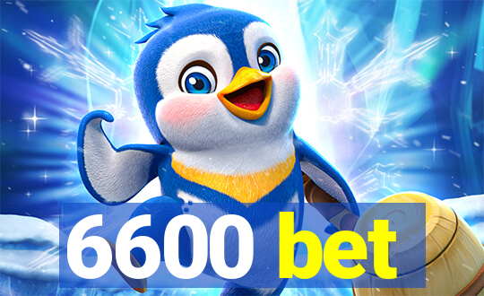 6600 bet