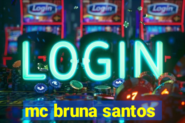 mc bruna santos