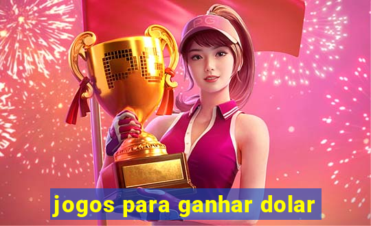 jogos para ganhar dolar