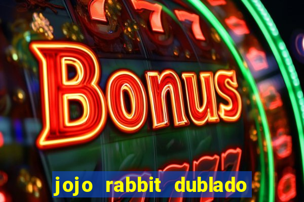 jojo rabbit dublado assistir online