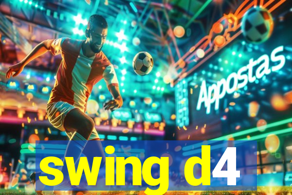 swing d4