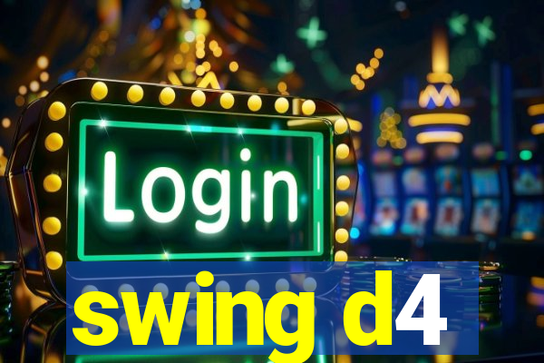 swing d4