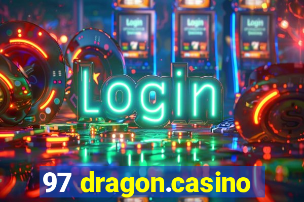 97 dragon.casino