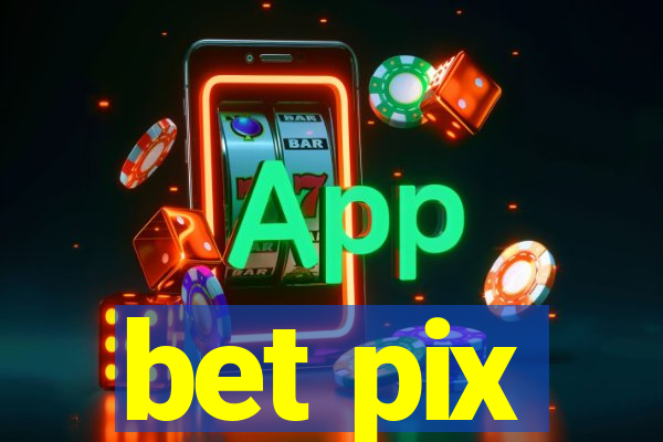 bet pix