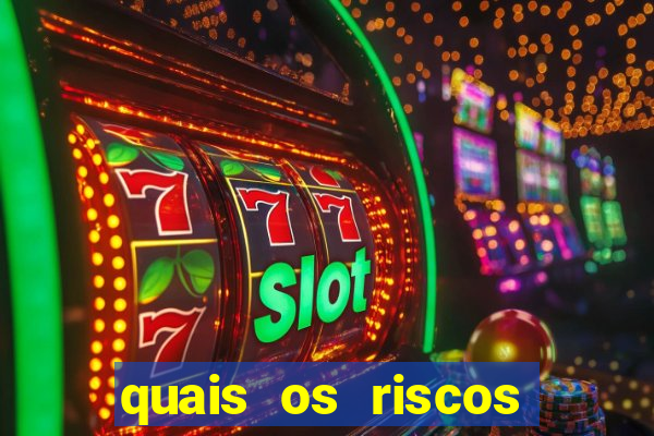 quais os riscos dos jogos de aposta