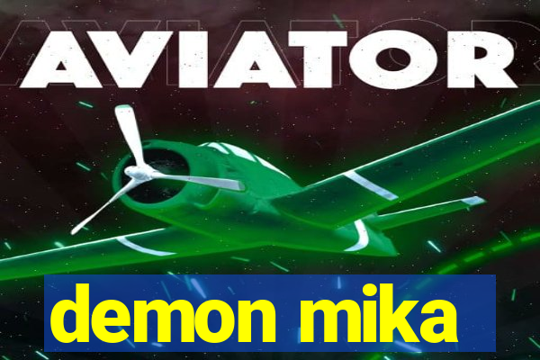 demon mika