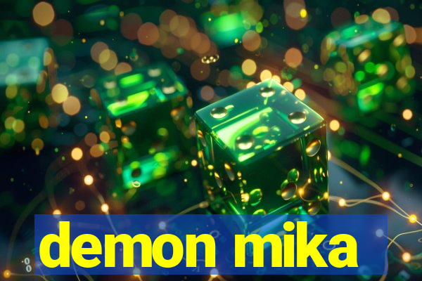 demon mika