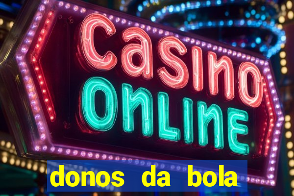donos da bola apostas esportivas