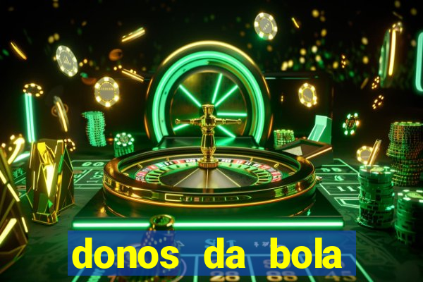 donos da bola apostas esportivas