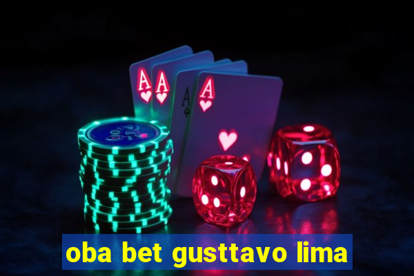 oba bet gusttavo lima