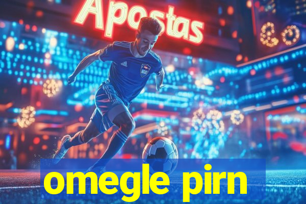 omegle pirn