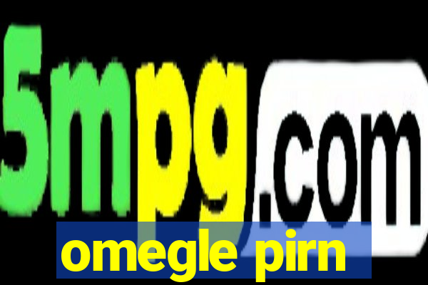 omegle pirn