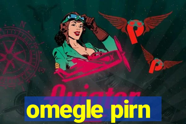 omegle pirn