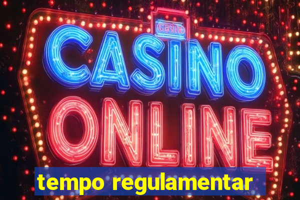 tempo regulamentar