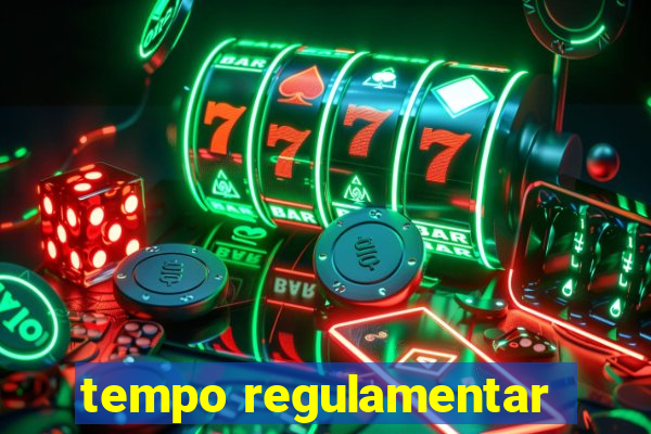 tempo regulamentar