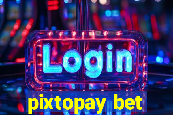 pixtopay bet