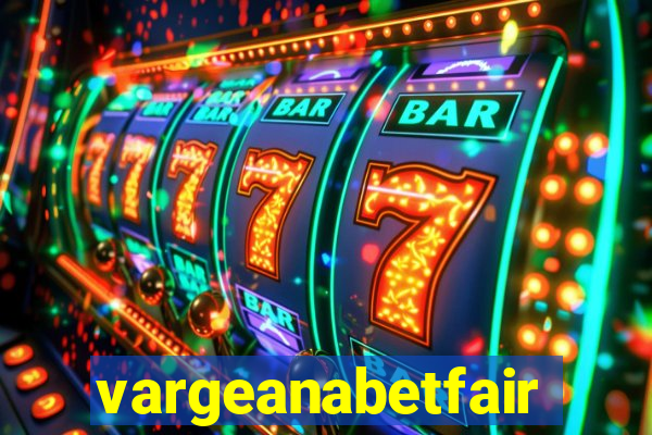 vargeanabetfair