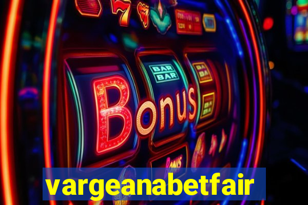 vargeanabetfair